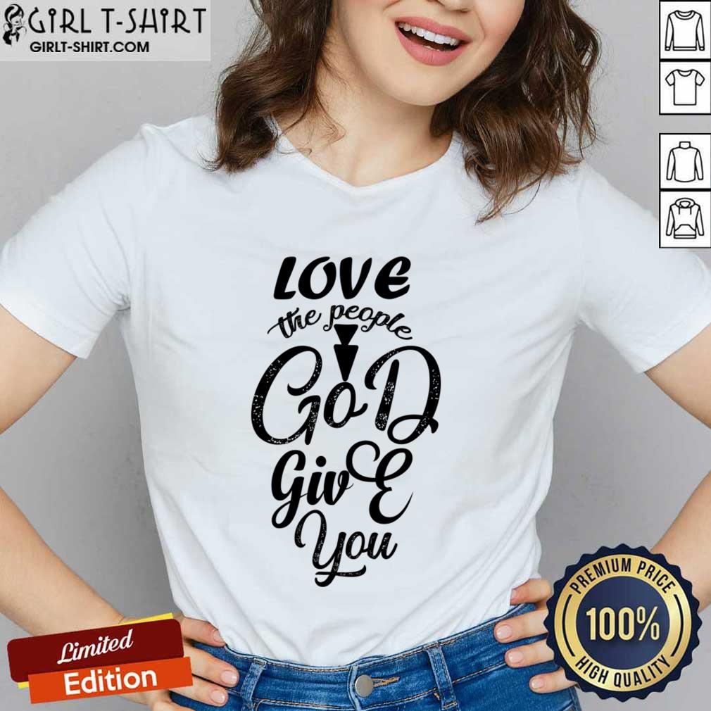Love The People God Give You Shirt - Image 2