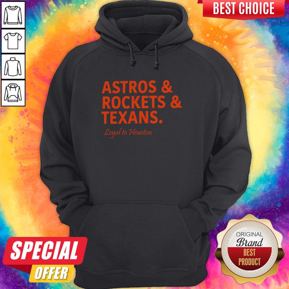 Lovely Astros And Rockets And Texans Loyal To Houston Shirt - Image 5