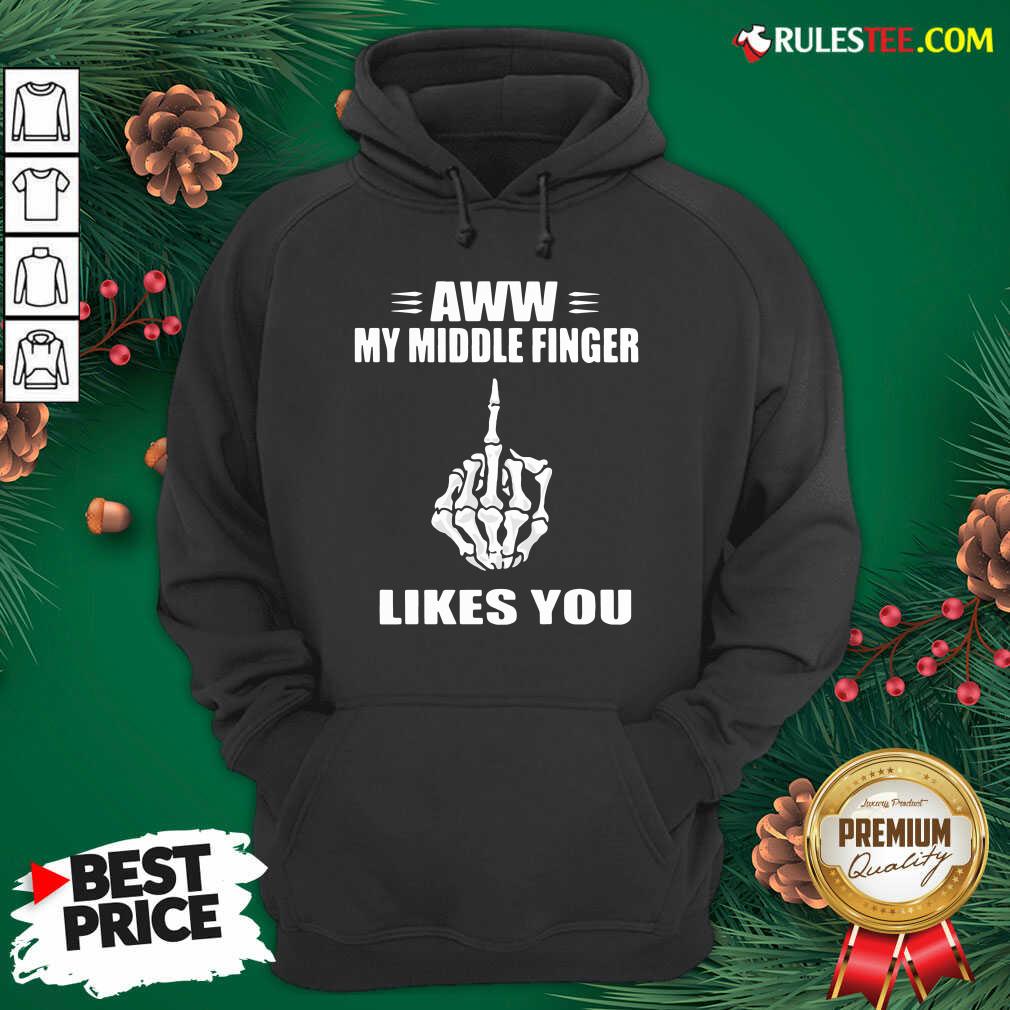 Lovely Aww My Middle Finger Likes You Shirt - Image 2