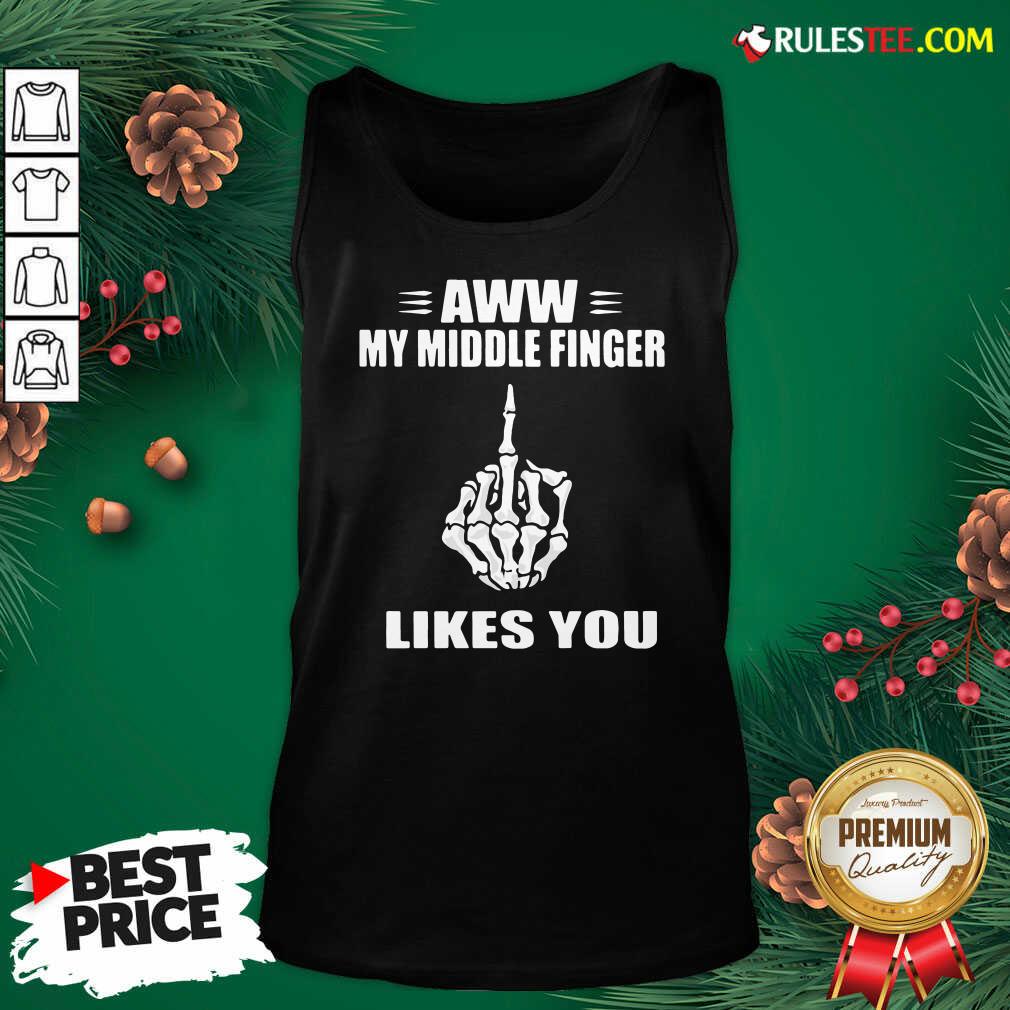 Lovely Aww My Middle Finger Likes You Shirt - Image 4