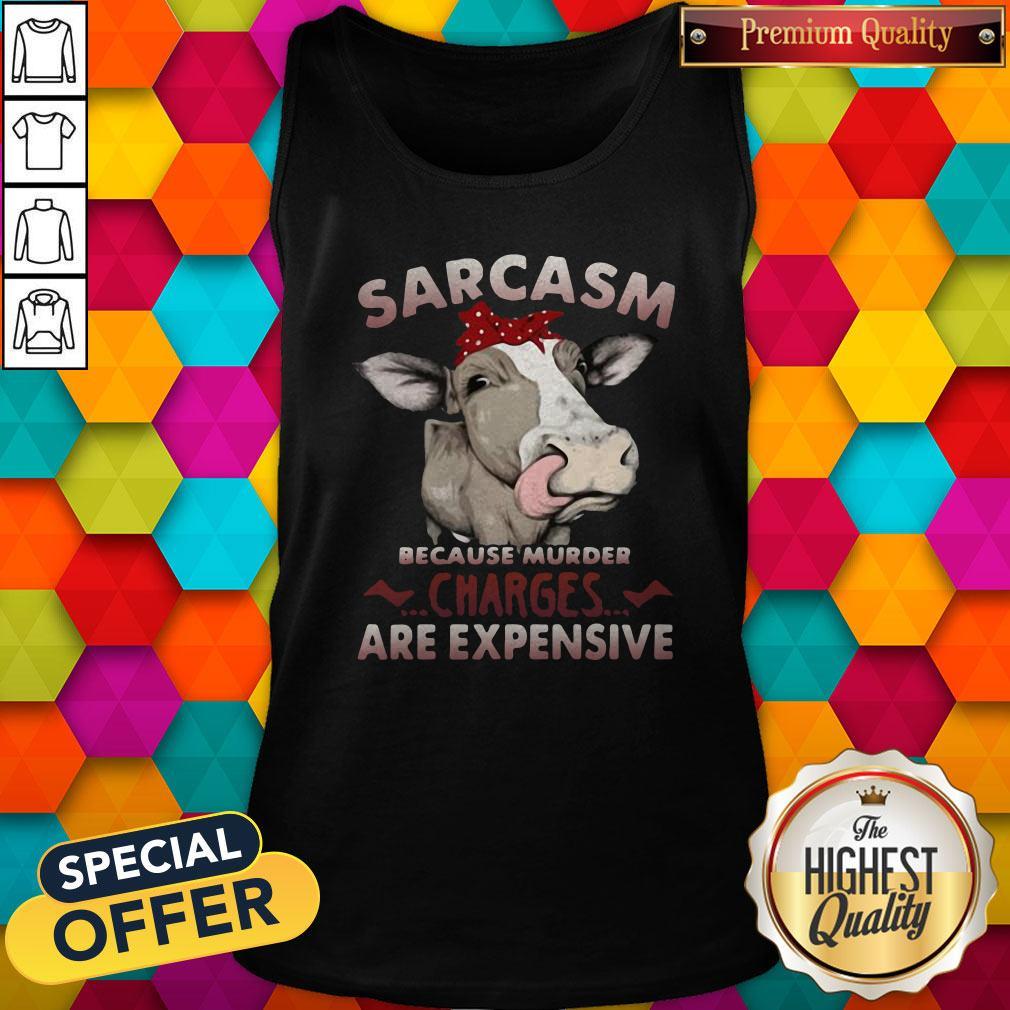 Lovely Cow Sarcasm Because Murder Charges Are Expensive Shirt - Image 3