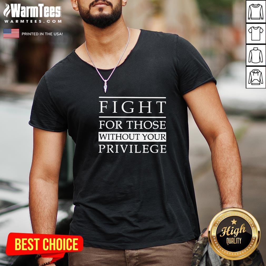 Lovely Fight For Those Without Your Privilege Shirt - Image 2
