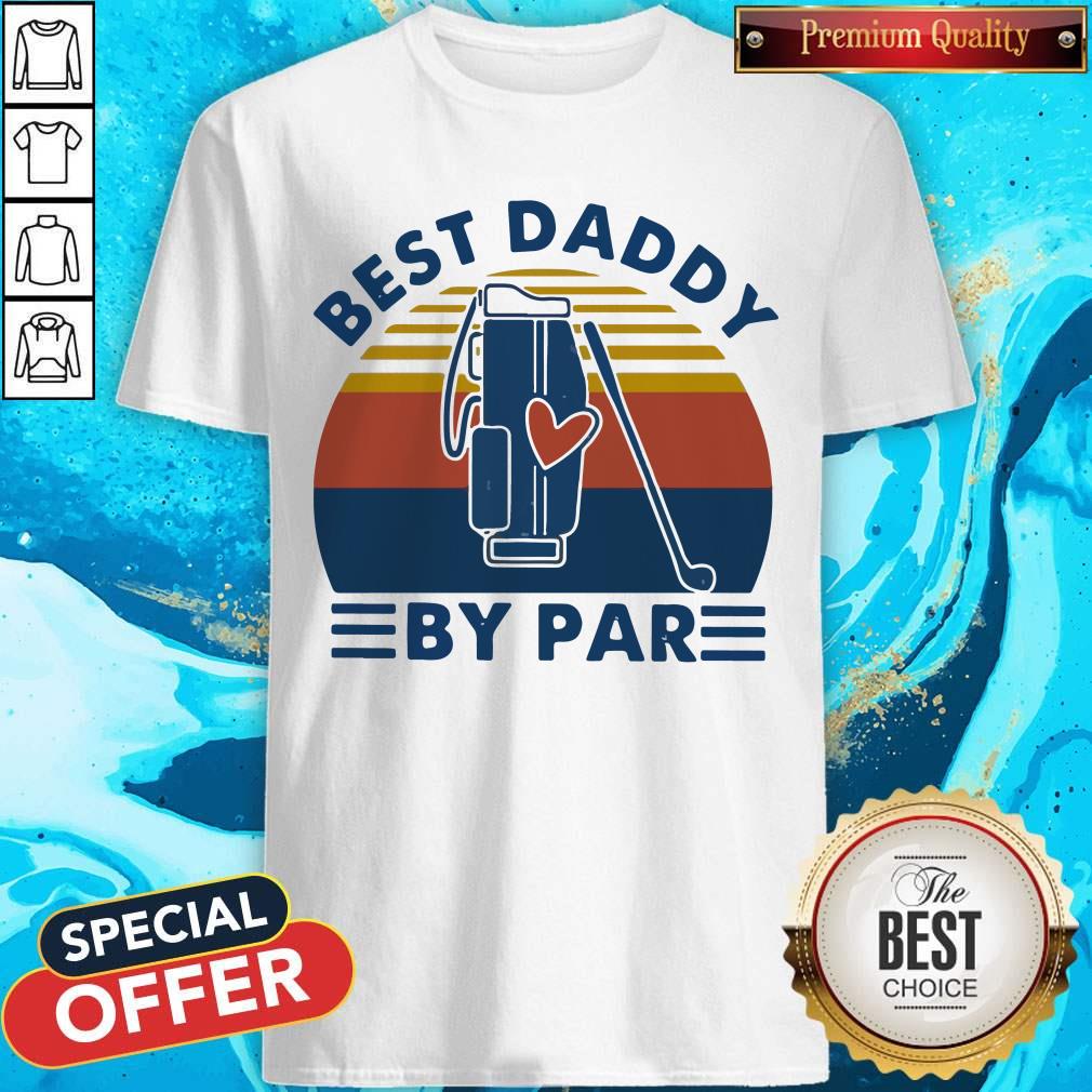 Lovely Golf Best Daddy By Par Vintage Retro Shirt