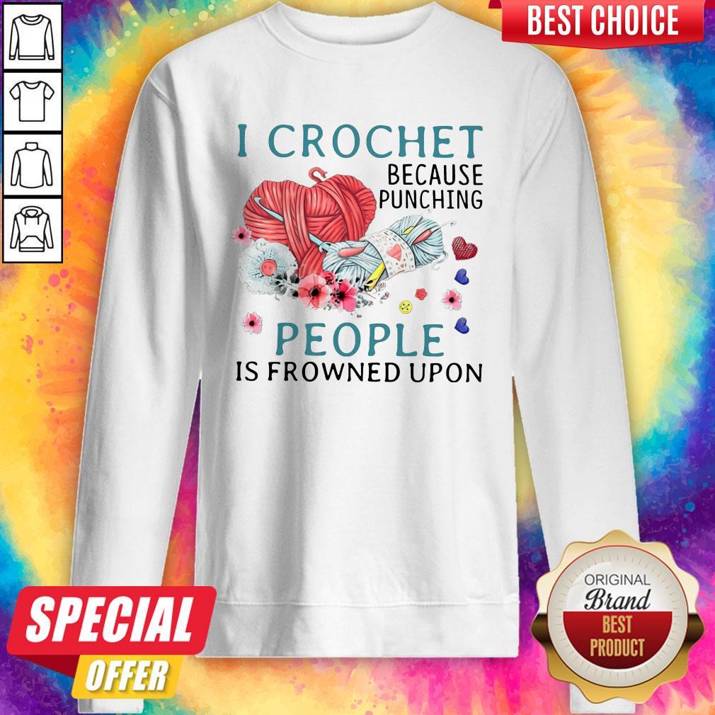 Lovely I Crochet Because Punching People Is Frowned Upon Shirt - Image 4