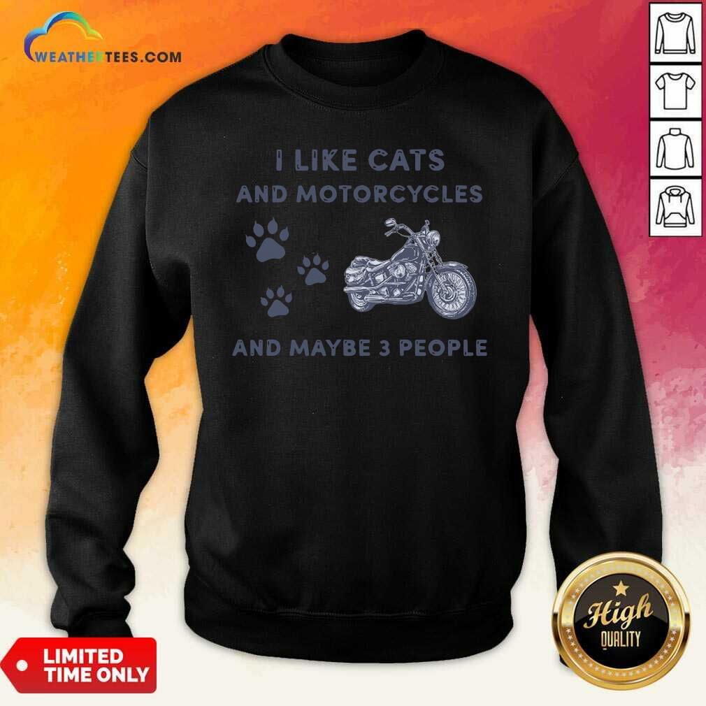 Lovely I Like Cats And Motorcycles And Maybe 3 People Shirt - Image 5