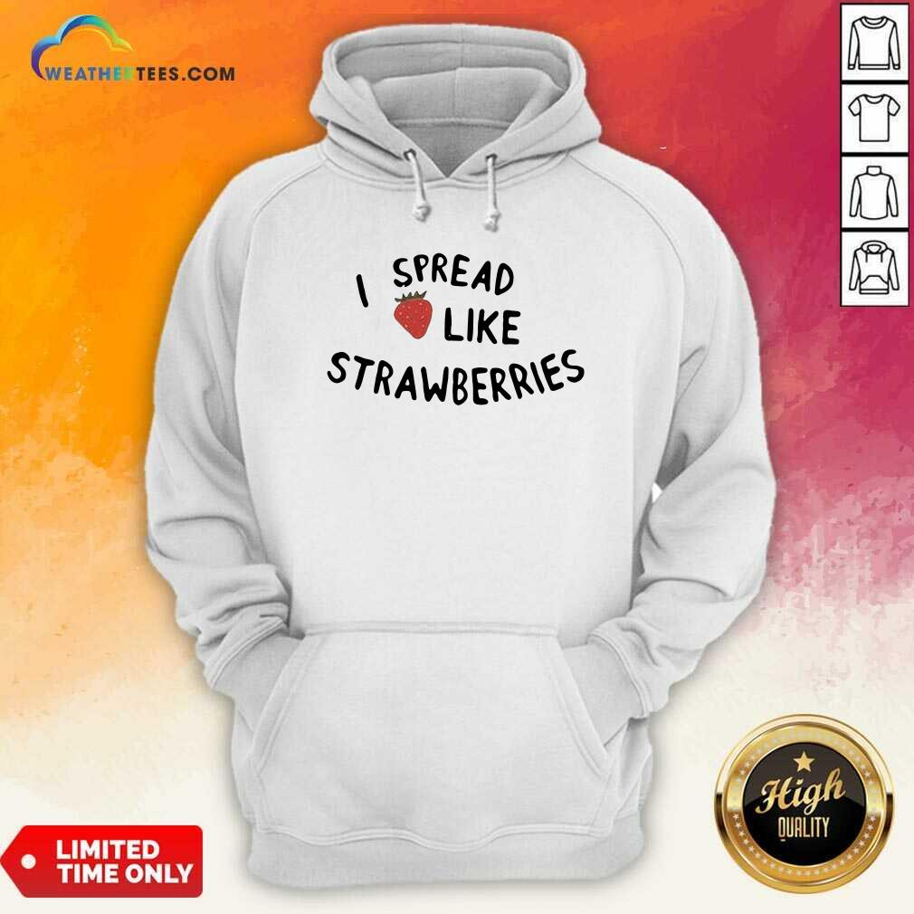 Lovely I Spread Like Strawberries Shirt - Image 3