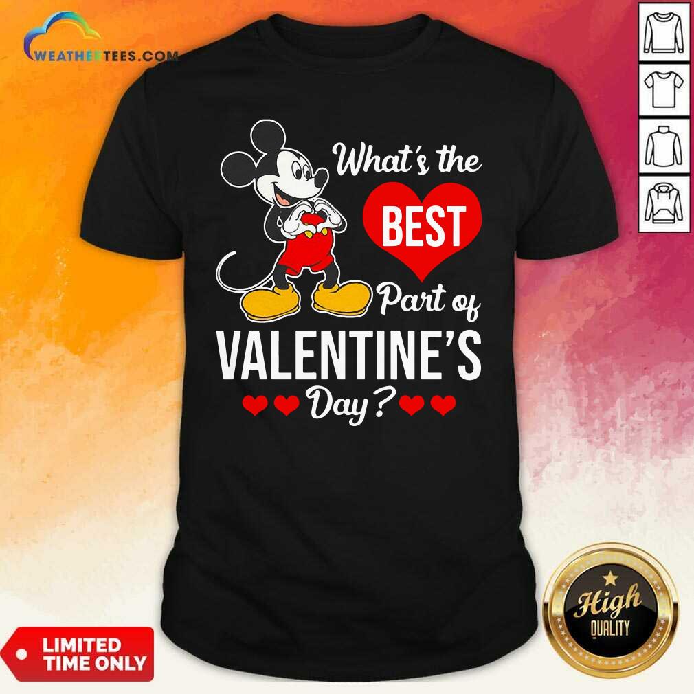 Lovely Mickey Mouse Whats The Best Part Of Valentines Day Shirt