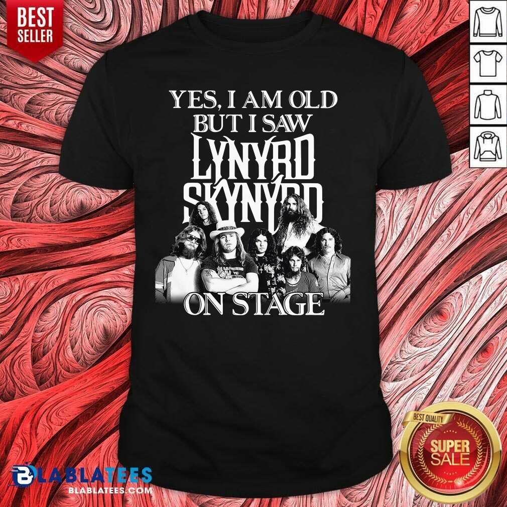 Lovely The Lynyrd Skynyrd Yes I'm Old But I Saw On Stage 2021 Shirt