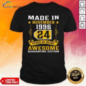 Made In November 1996 24Th Birthday Quarantine Gift T-Shirt