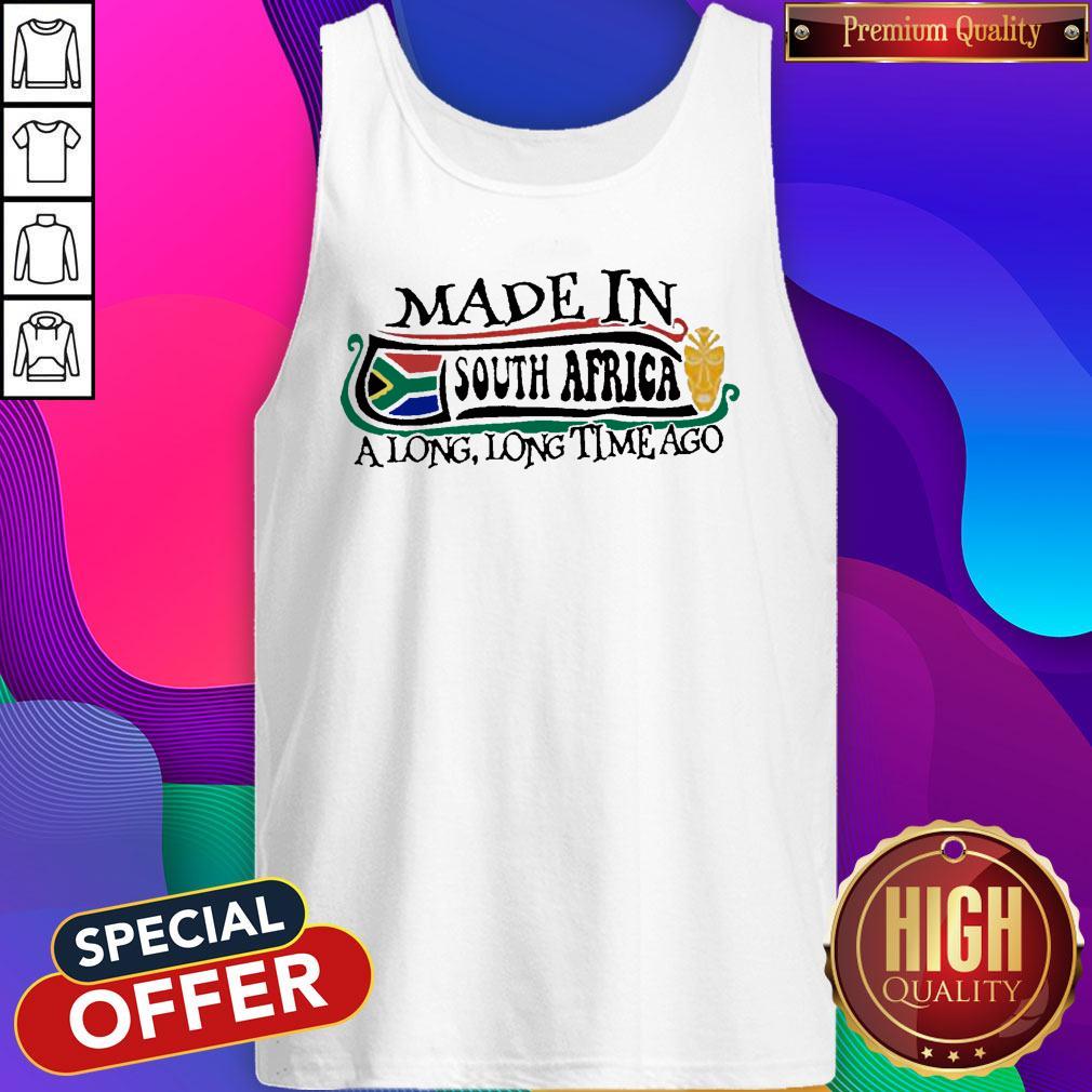 Made In South Africa A Long Long Time Ago Shirt - Image 4