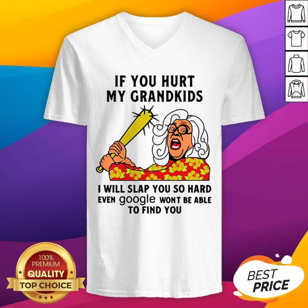 Madea If You Hurt My Grandkids I Will Slap You So Hard Even Google Won't Be Able To Find You Shirt - Image 4