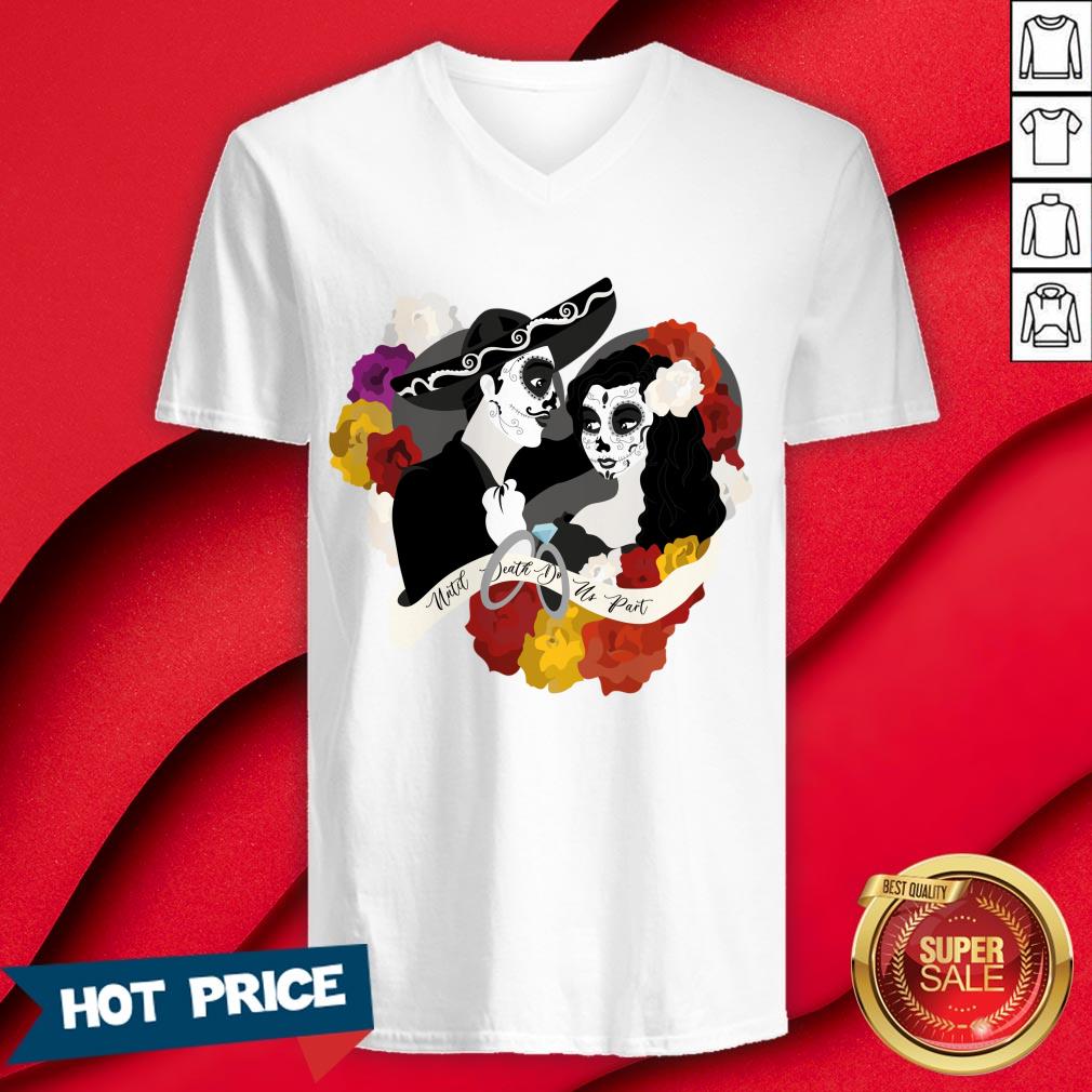Make Death Do Us Sugar Skull Couple Dia De Los Muertos Day Dead Shirt - Image 3