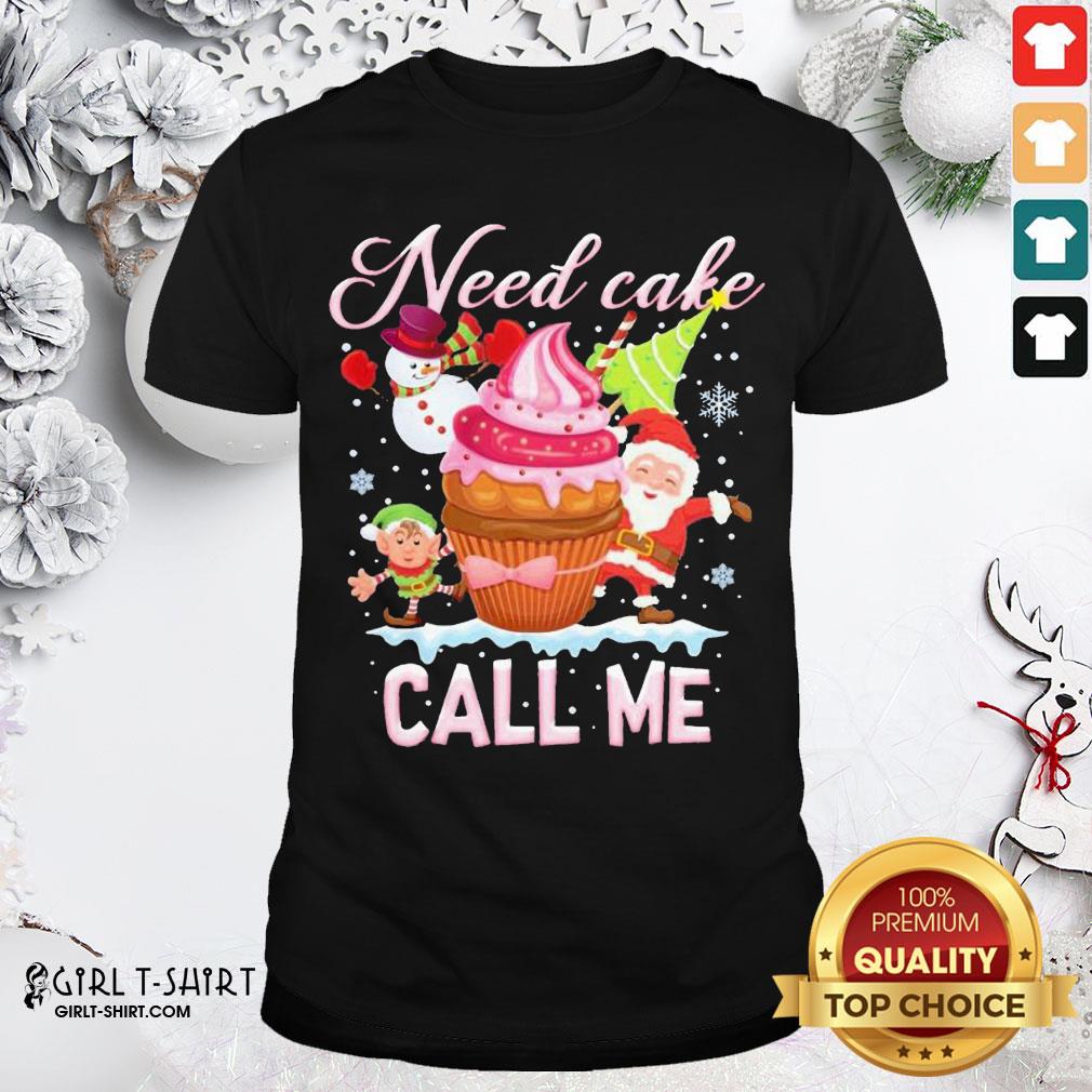 Make Santa And Snowman Claus Need Cake Call Me Christmas Shirt