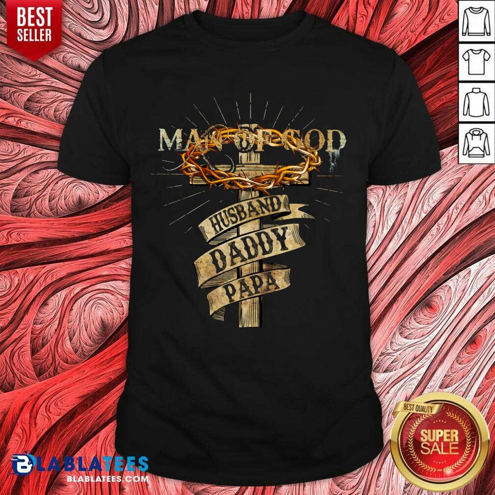 Man Of God Husband Daddy Papa Shirt