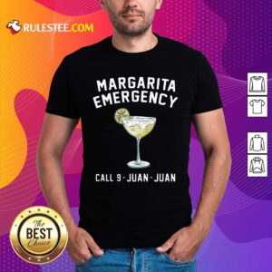 Margarita Emergency Call 9 Juan Juan Shirt