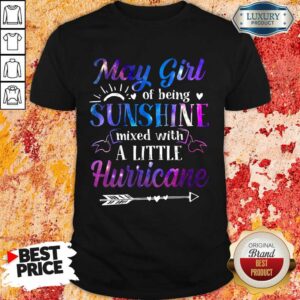 May Girl Sunshine A Little Hurricane Shirt