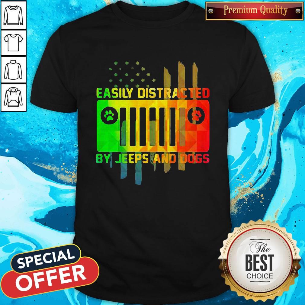 Maybe Easily Distracted By Jeeps And Dogs Paw Shirt