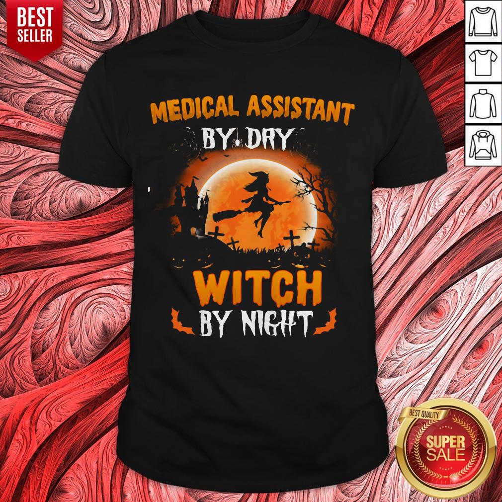 Medical Assistant By Dry Witch By Night Halloween Shirt