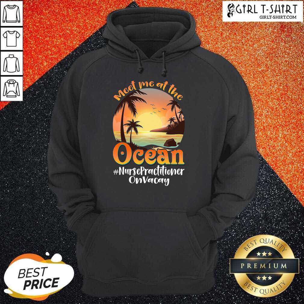 Meet Me At The Ocean Nurse Practitioner Shirt - Image 3