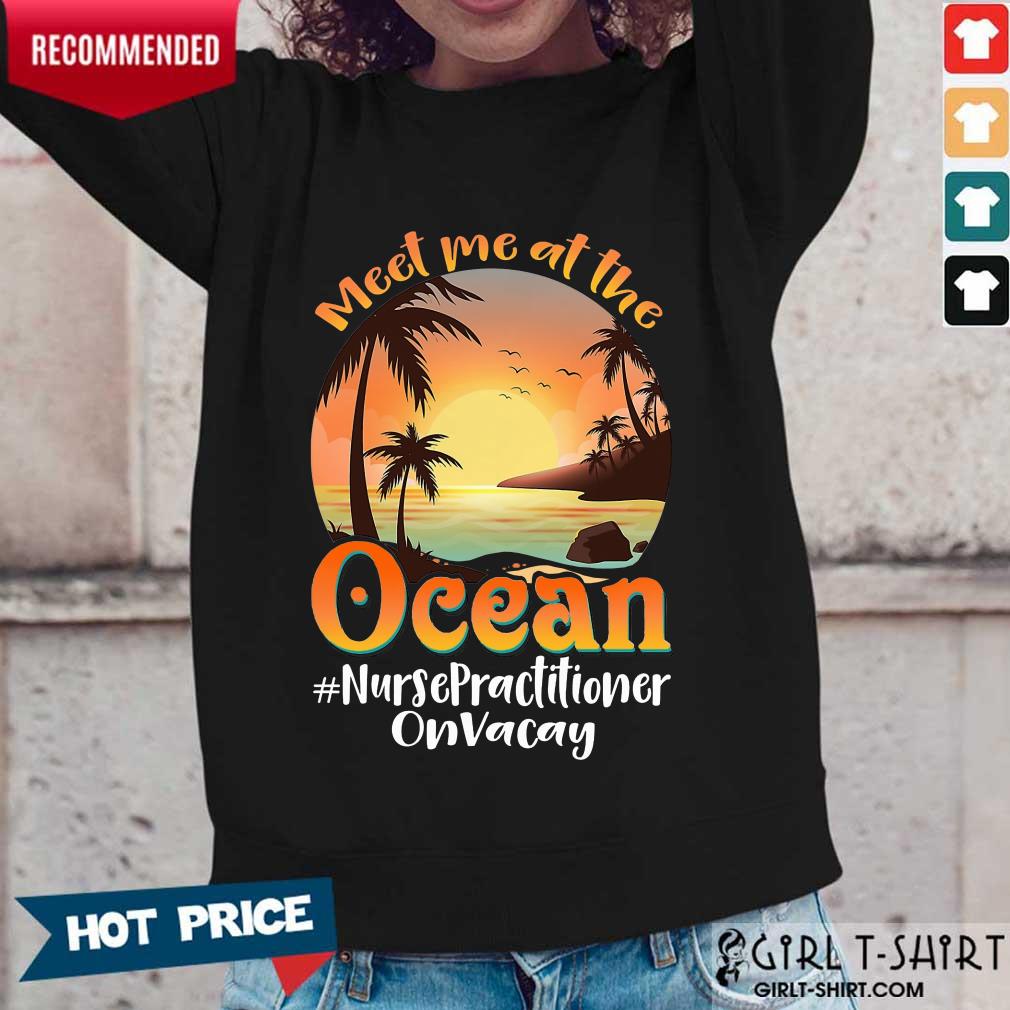 Meet Me At The Ocean Nurse Practitioner Shirt - Image 5