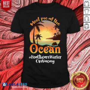 Meet Me At The Ocean Shirt