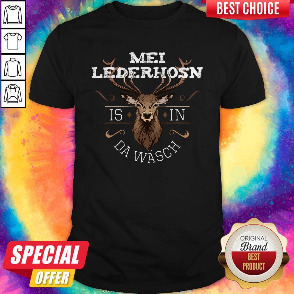 Mei Lederhosen Is In The Wash Shirt