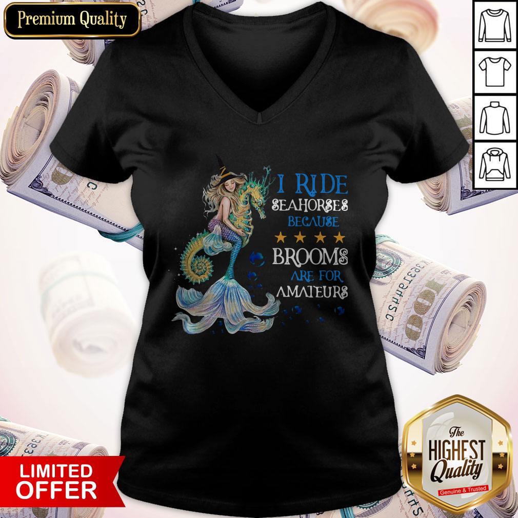 Mermaid I Ride Seahorses Because Brooms Are For Amateurs Shirt - Image 2