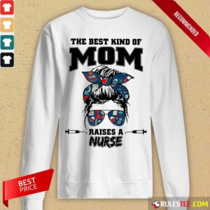 Alternative view of Messy Bun Girl The Best Kind Of Mom Raises A Nurse Shirt