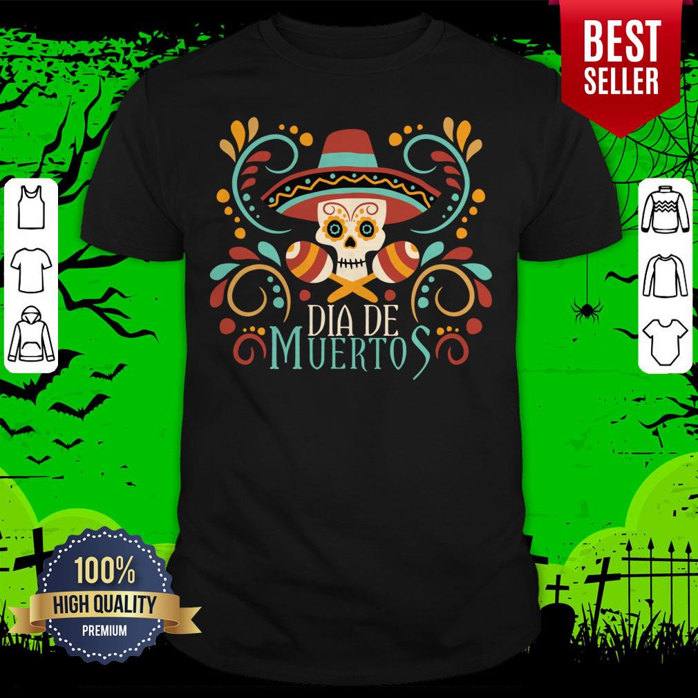 Mexcian Skull Day Dead Dia De Muertos Shirt