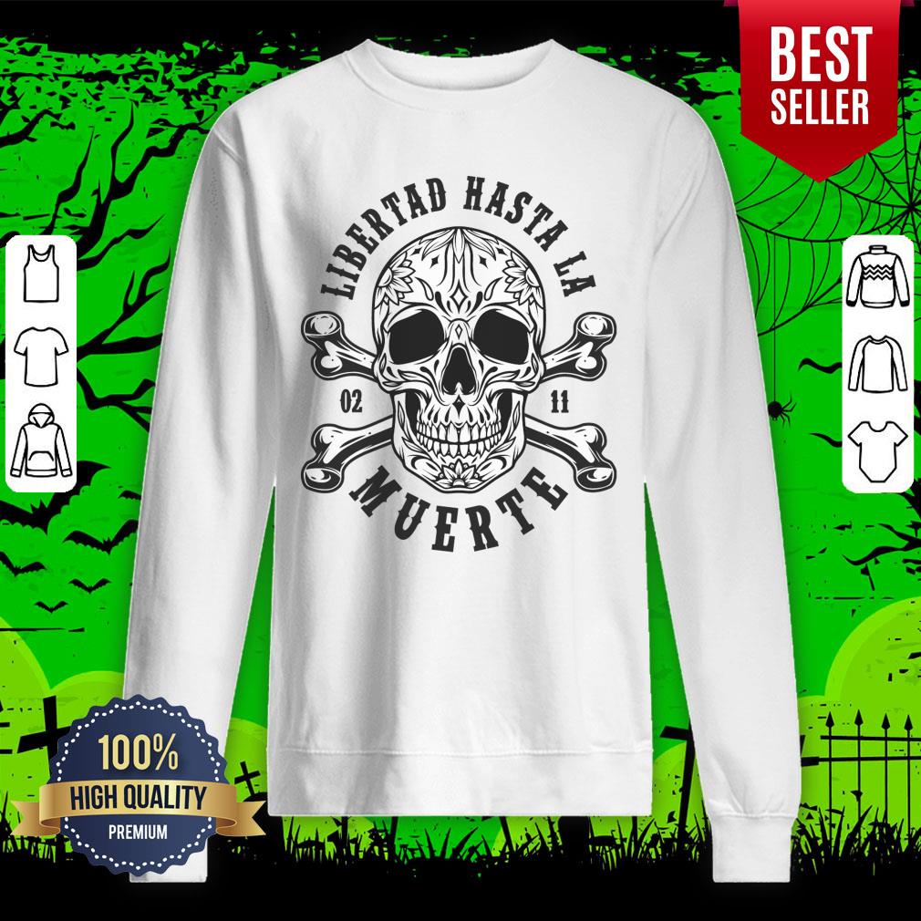 Mexican Day Dead Libertad Hasta La Muerte Vintage Shirt - Image 2