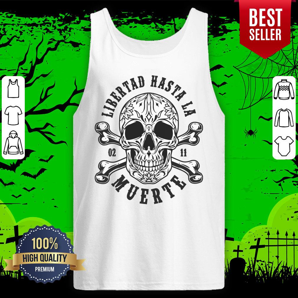 Mexican Day Dead Libertad Hasta La Muerte Vintage Shirt - Image 5