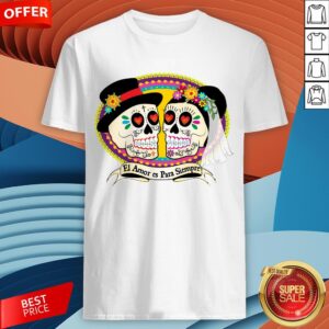 Mexican Sugar Skulls Wedding Couple Love Is Forever Shirt