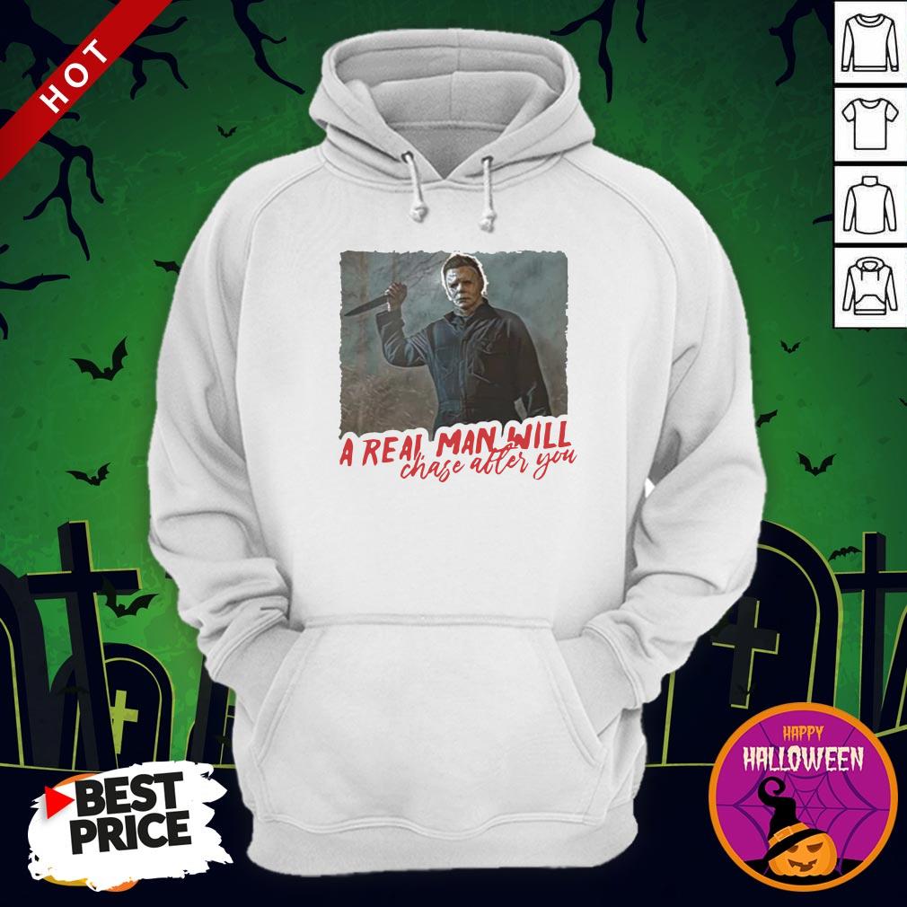 Michael Myers A Real Man Will Chase After You Shirt By T-shirt - Image 5
