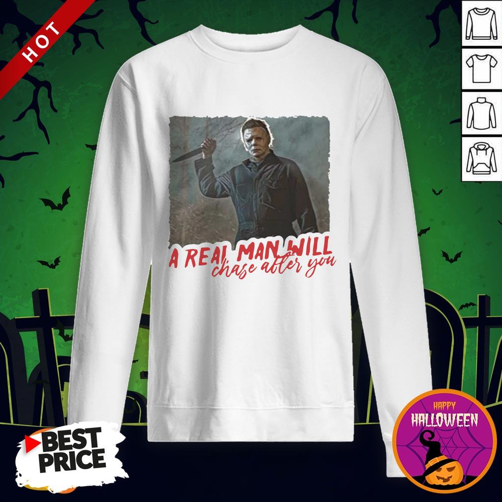 Michael Myers A Real Man Will Chase After You Shirt By T-shirt - Image 4