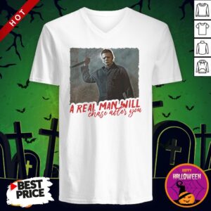 Alternative view of Michael Myers A Real Man Will Chase After You Shirt By T-shirt