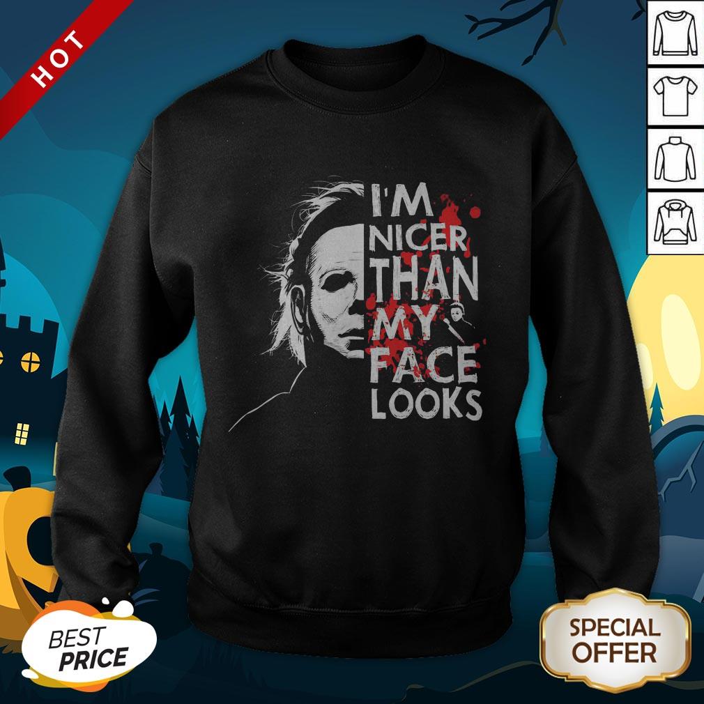 Michael Myers I’m Nicer Than My Face Looks Shirt - Image 5