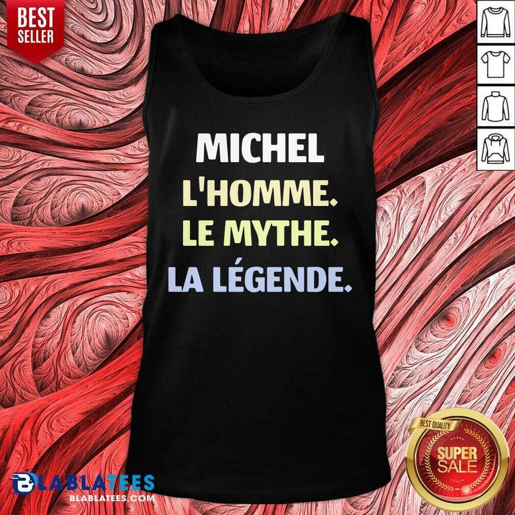 Michel L'Homme Le Mythe Legende Shirt - Image 3