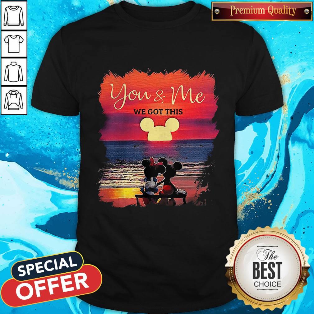Mickey And Minnie Seeing Sunset You And Me We Got This Shirt
