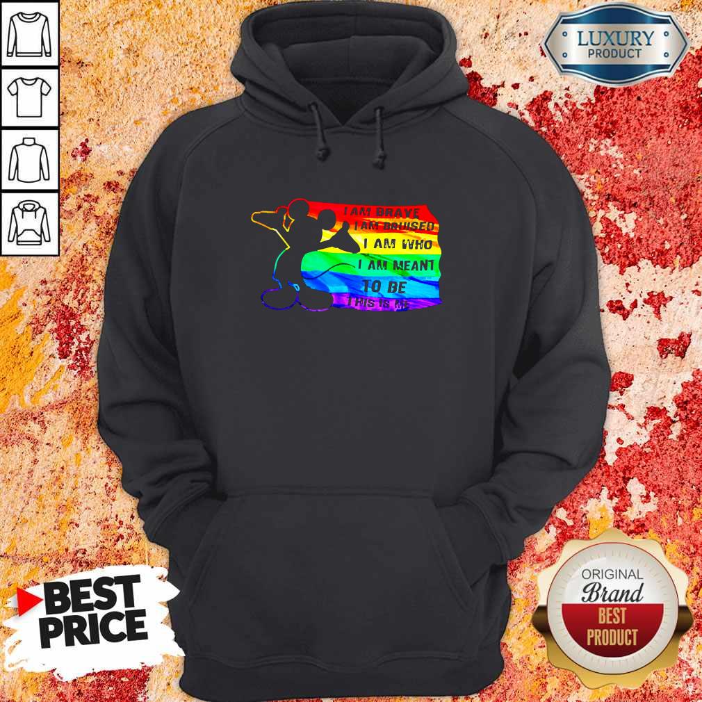 Mickey Mouse LGBT I Am Brave Bruised Who Meant To Be This Is Me Shirt - Image 2