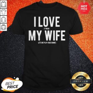 Mike Evans I Love It When My Wife Lets Me Play Video Games Shirt