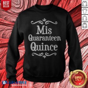 Alternative view of Mis Quince 15 Quaranteen Birthday Teenager Shirt