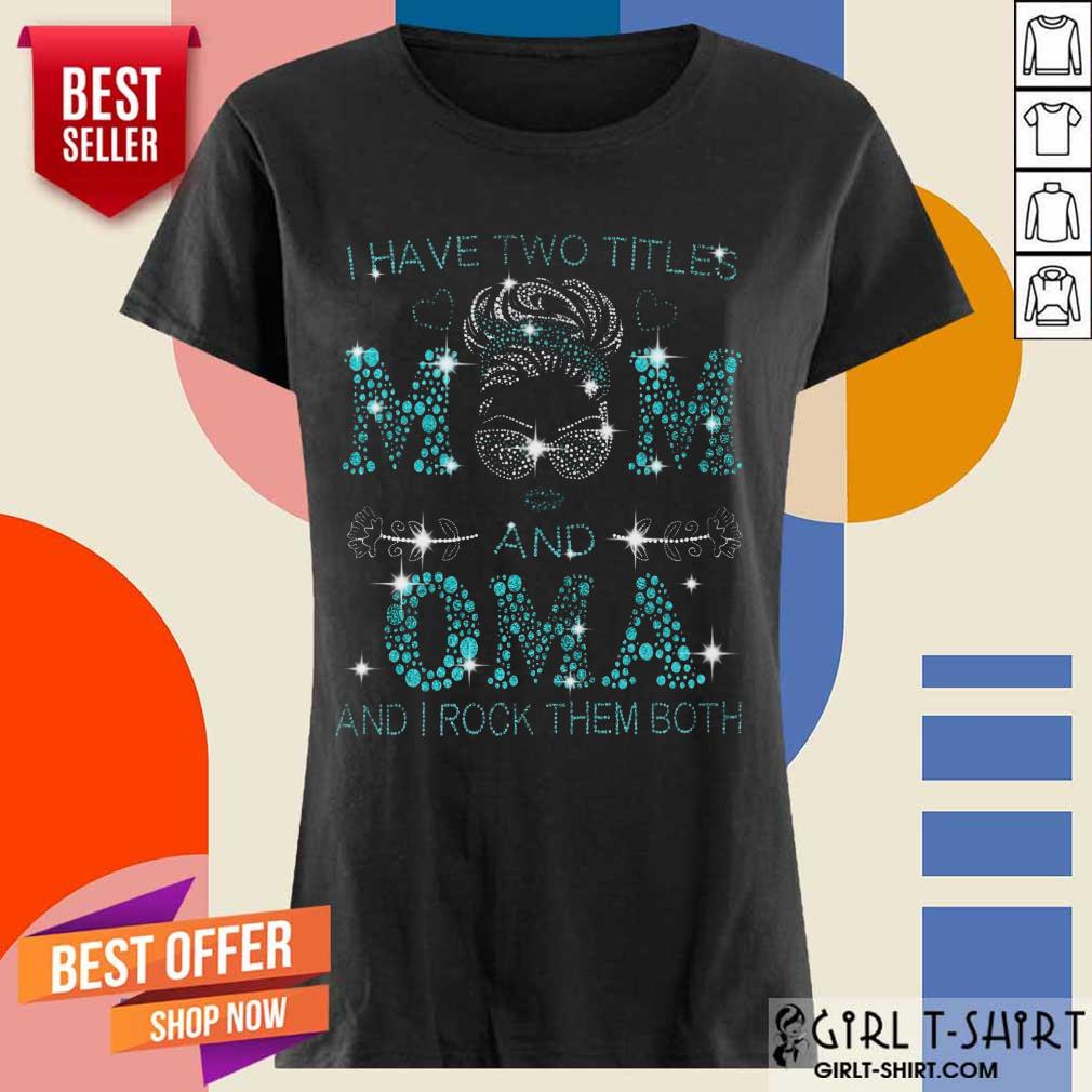 Mom And Oma And I Rock Them Both Girls Shirt - Image 2