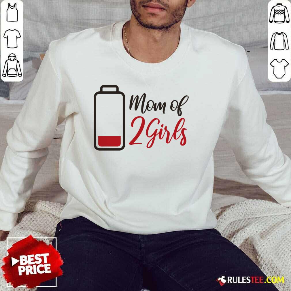 Mom Of 2 Girls Low Battery Shirt - Image 3