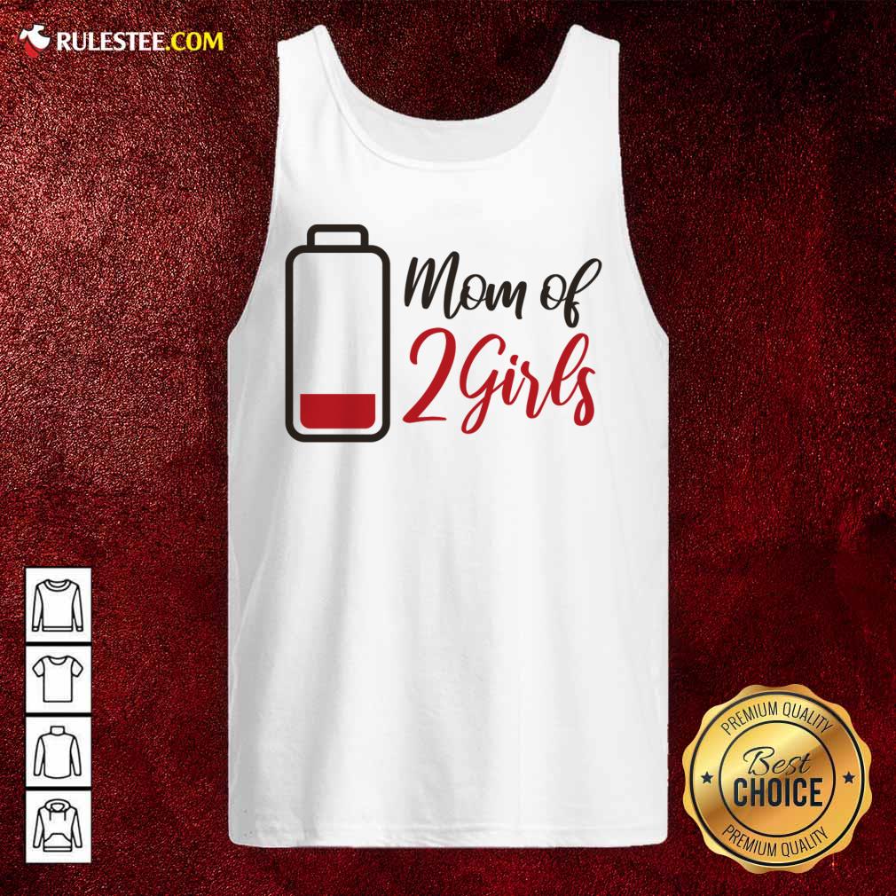 Mom Of 2 Girls Low Battery Shirt - Image 2