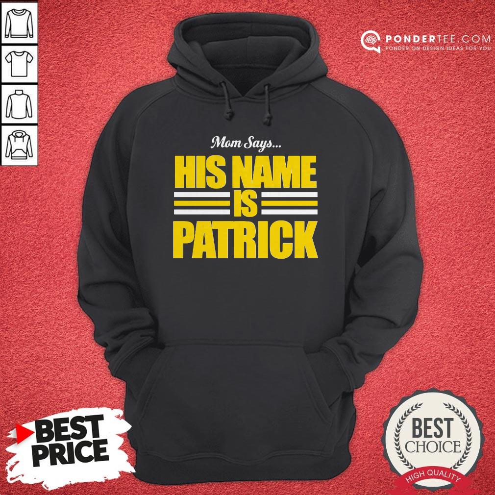 Mom Says His Name Is Patrick Shirt - Image 5