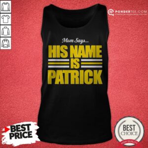 Alternative view of Mom Says His Name Is Patrick Shirt
