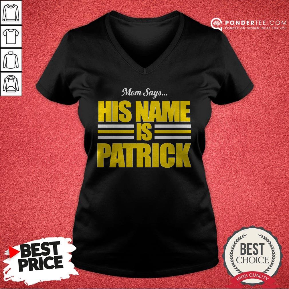 Mom Says His Name Is Patrick Shirt - Image 3