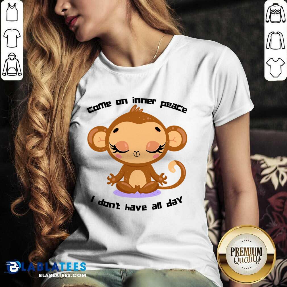 Monkey Come On Inner Peace I Don't Have All Day Shirt - Image 2