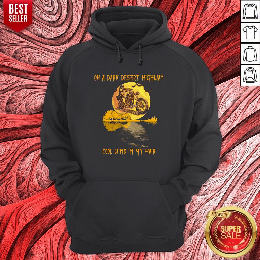 Motorcycle On A Dark Desert Highway Cool Wind In My Hair Halloween Shirt - Image 3