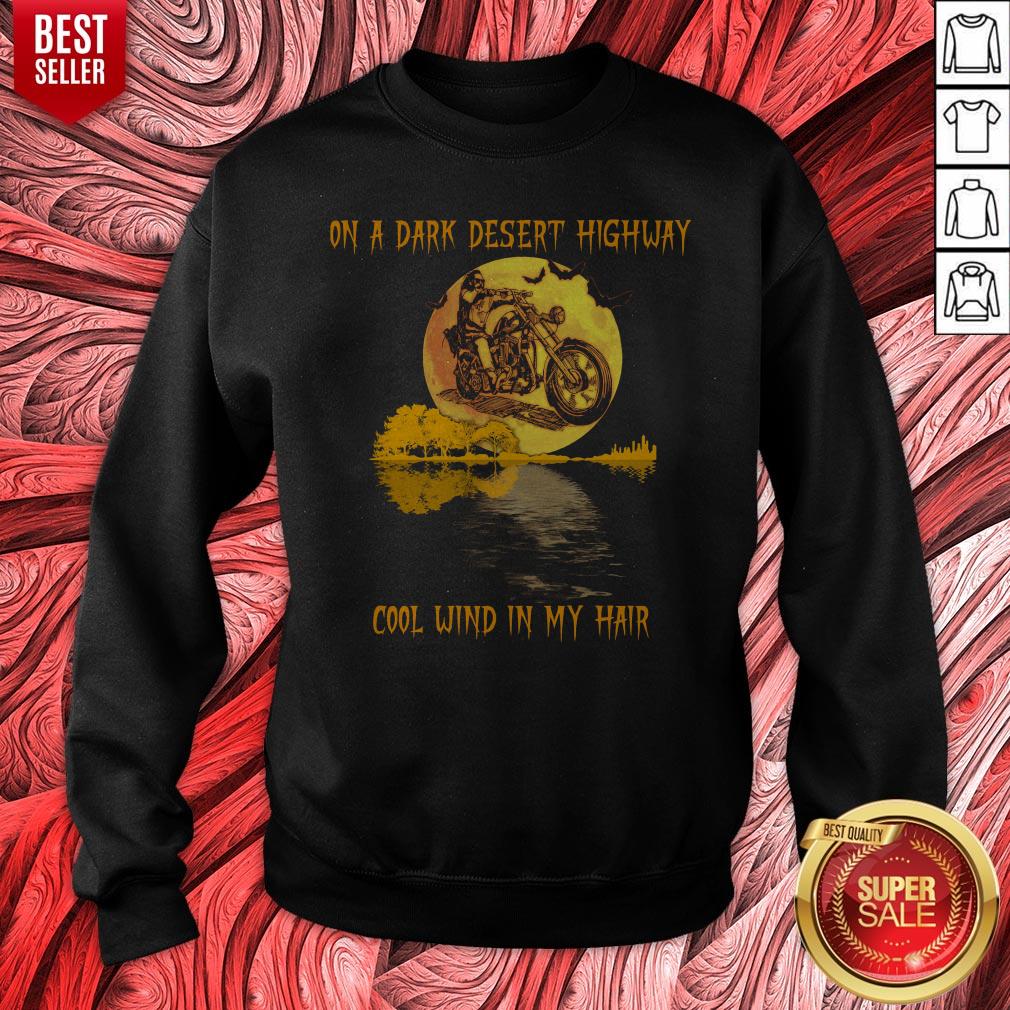 Motorcycle On A Dark Desert Highway Cool Wind In My Hair Halloween Shirt - Image 2